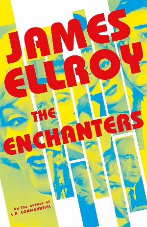 James Ellroy – Les enchanteurs